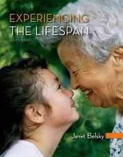 Experiencing the Lifespan by Janet Belsky, Fourth Edition Experiencing the Lifespan by Janet Belsky, Fourth Edition